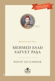 Mehmet Esad Safvet Paşa - Hasan Ali Çakmak
