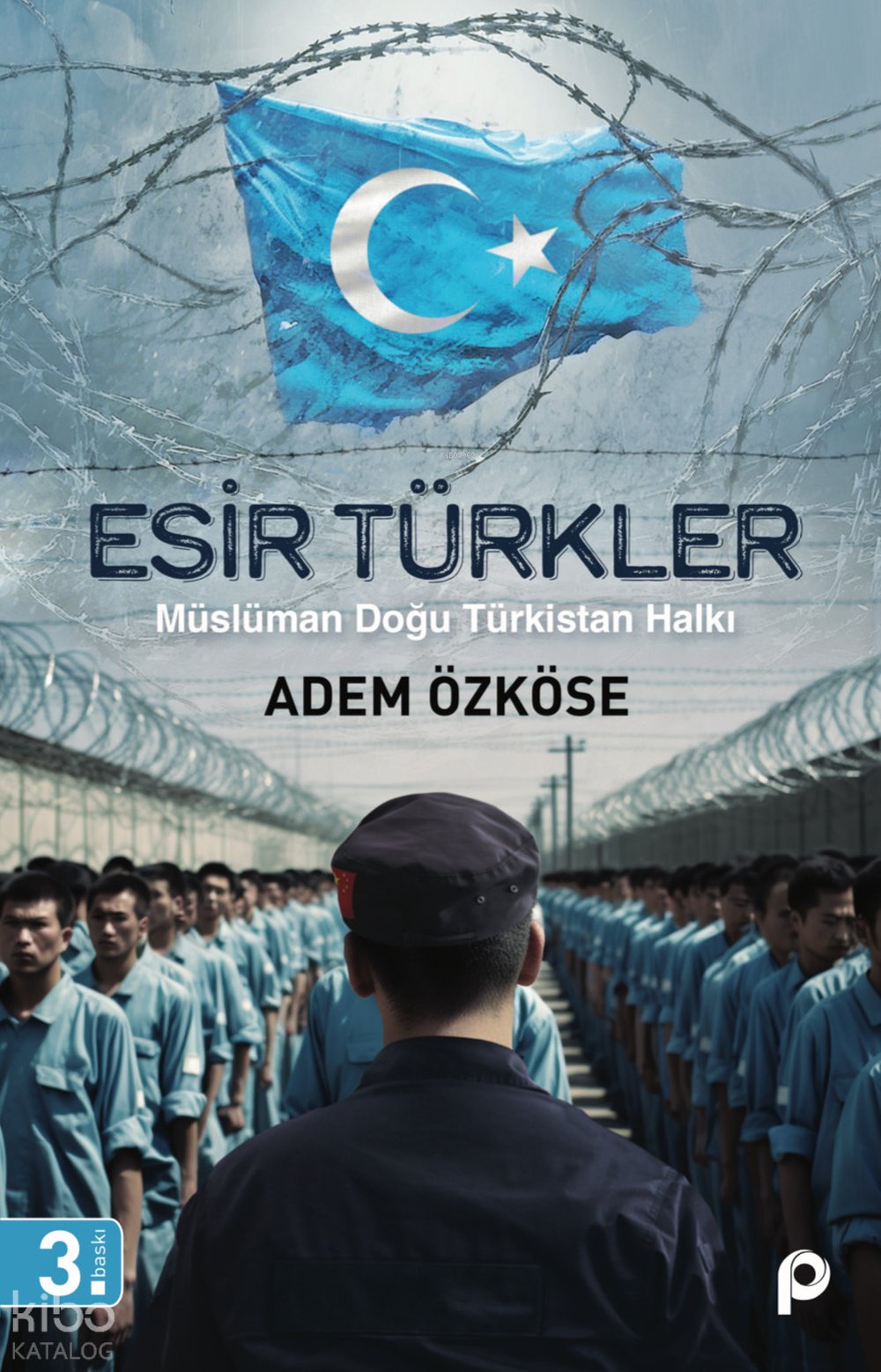 Esir Türkler - Adem Özköse