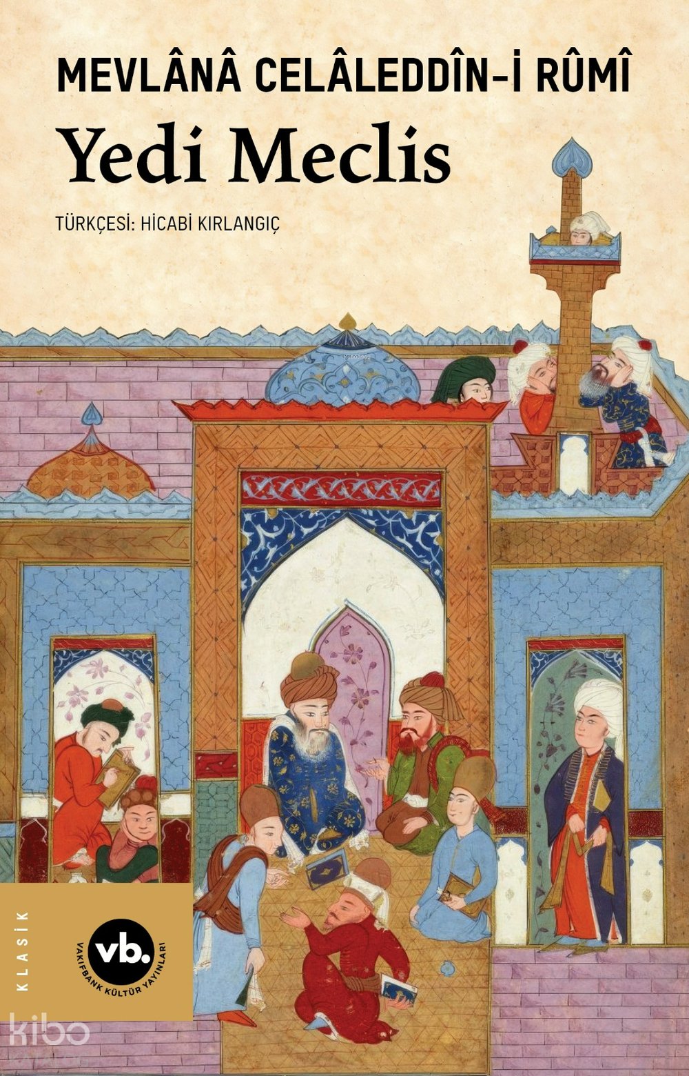 Yedi Meclis - Mevlânâ Celâleddîn-i Rûmî
