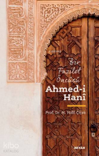 Bir Fazilet Öncüsü Ahmed-ı Hani - M. Halil Çiçek
