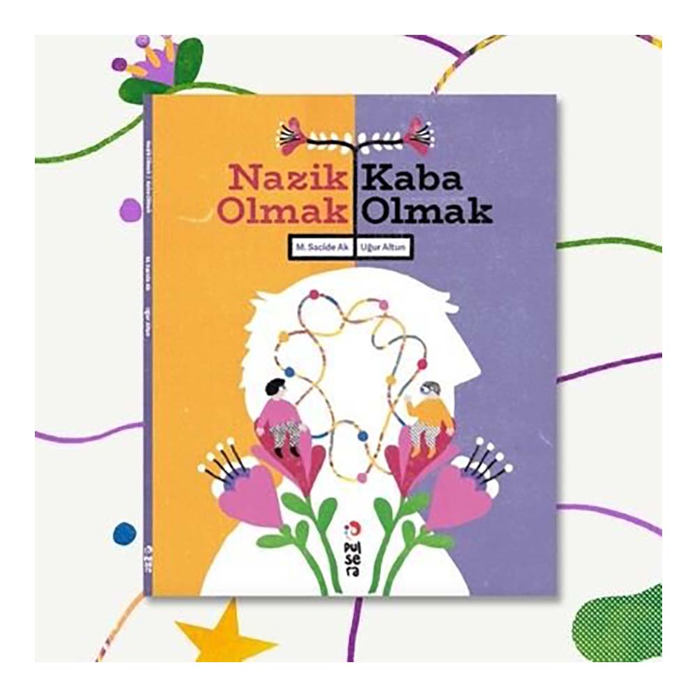 NAZİK OLMAK KABA OLMAK