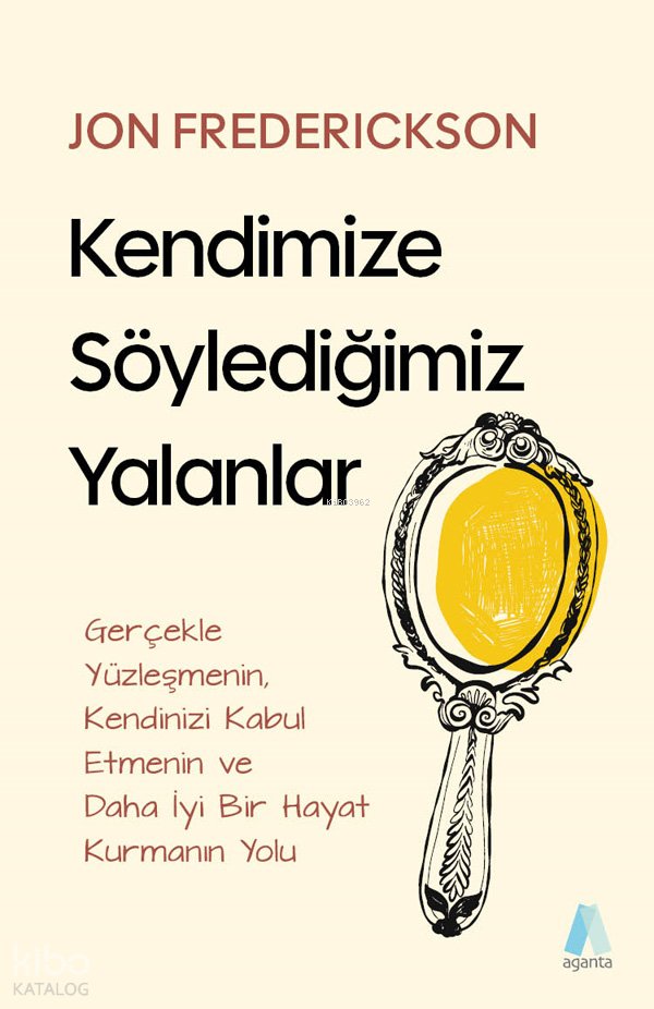Kendimize Söylediğimiz Yalanlar - Jon Frederickson