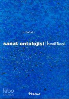 Sanat Ontolojisi - İsmail Tunalı