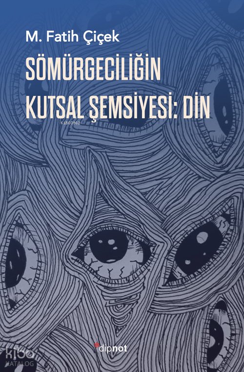 Sömürgeciliğin Kutsal Şemsiyesi: Din