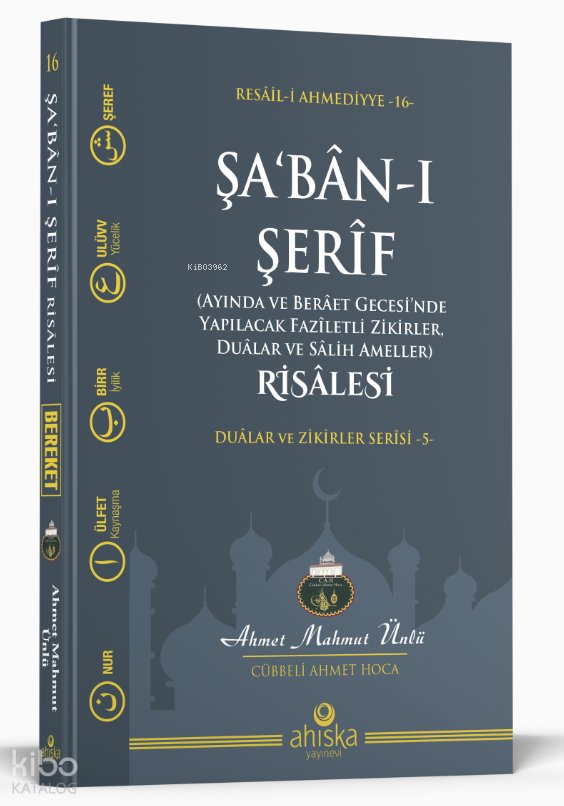 Şabanı Şerif (Ayında Ve Berâet Gecesi'nde Yapılacak Faziletli Zikirler, Dualar Ve Salih Ameller) Risalesi