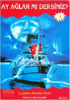 Ay Ağlar mı Dersiniz? - Adnan Çakmakçıoğlu