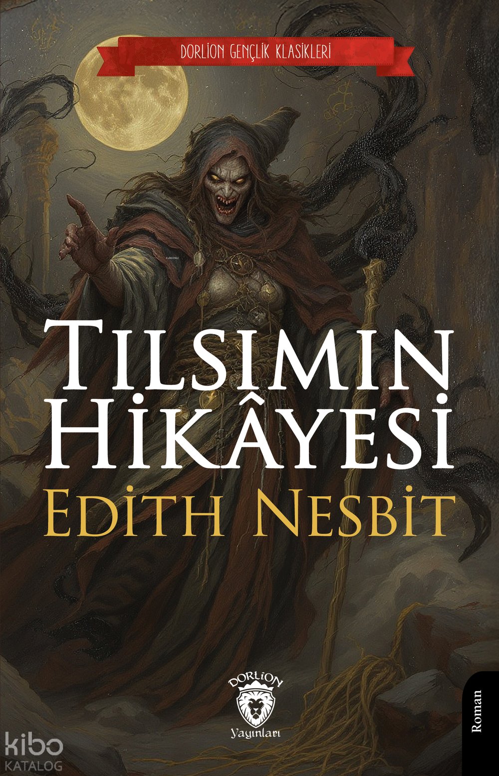 Tılsımın Hikâyesi - Edith Nesbit