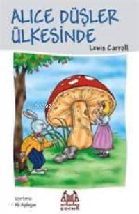 Alice Düşler Ülkesinde - Lewis Carroll