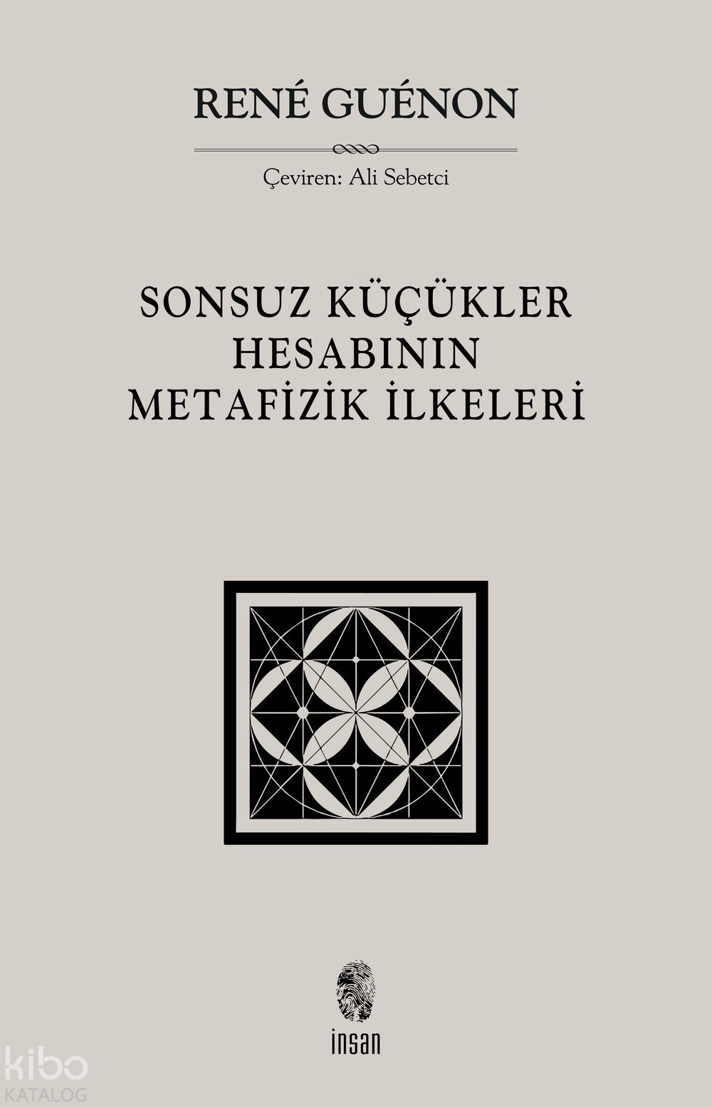 Sonsuz Küçükler Hesabının Metafizik İlkeleri - Rene Guenon