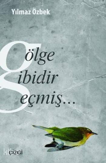 Gölge Gibidir Geçmiş - Yılmaz Özbek
