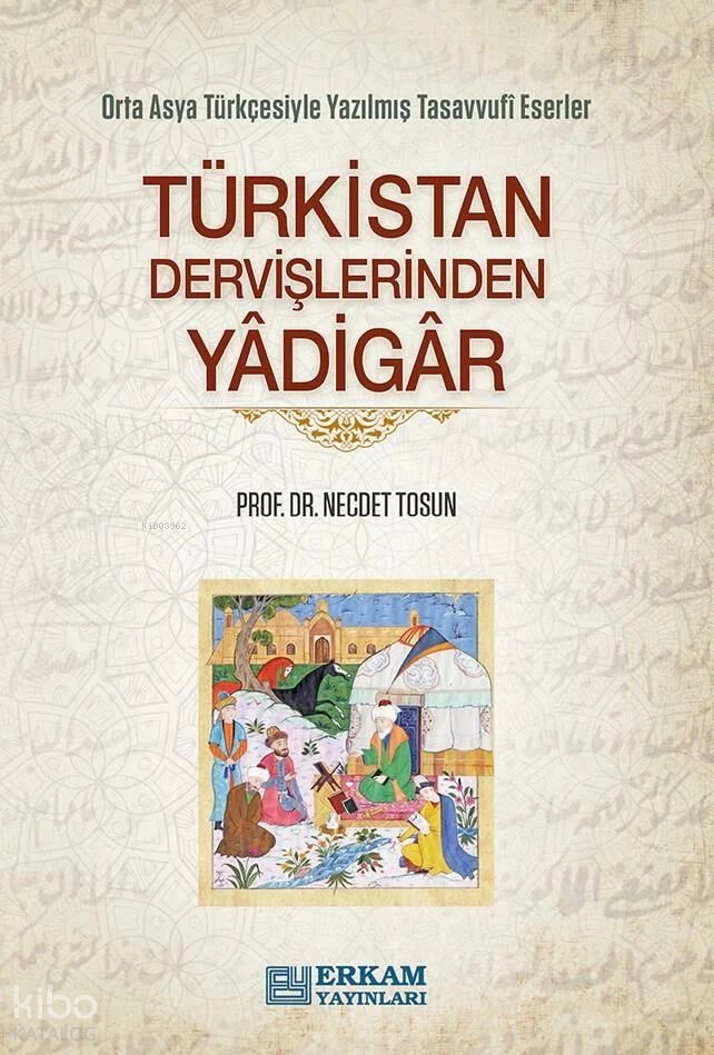 Türkistan Dervişlerinden Yadigar - Necdet Tosun