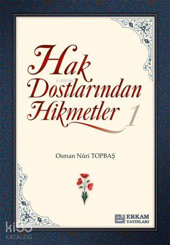 Hak Dostlarından Hikmetler - 1