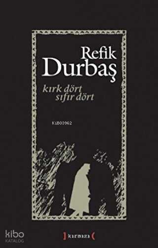 Kırk Dört Sıfır Dört, Refik Durbaş - Refik Durbaş