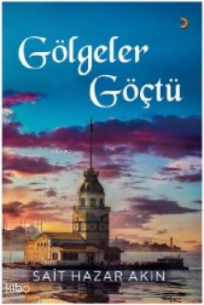 Gölgeler Göçtü - Sait Hazar Akın