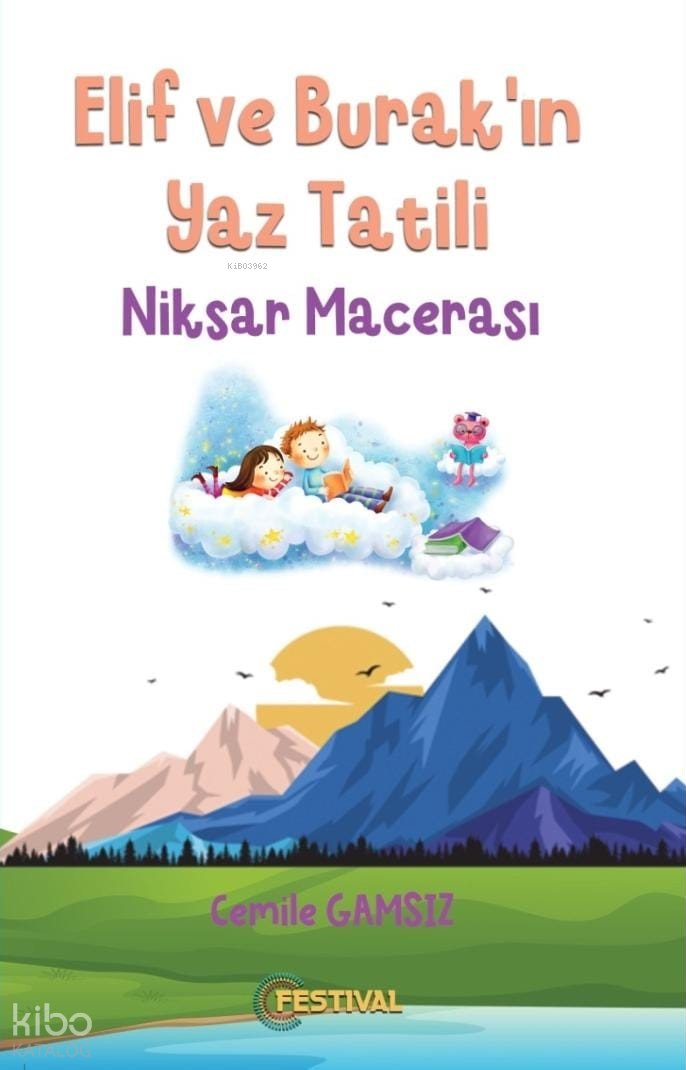 Elif Ve Burak’ın Yaz Tatili “Niksar Macerası” - Cemile Gamsız