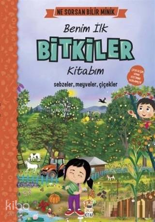 Benim İlk Bitkiler Kitabım - Ne Sorsan Bilir Minik