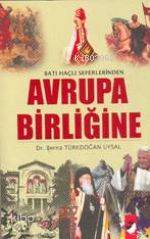 Batı Haçlı Seferlerinden Avrupa Birliğine