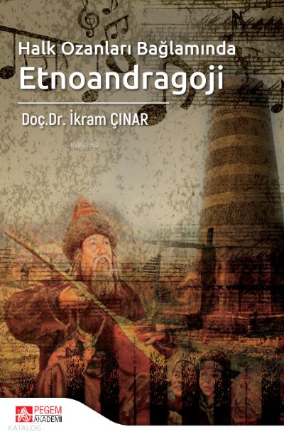 Halk Ozanları Bağlamında Etnoandragoji - İkram Çınar