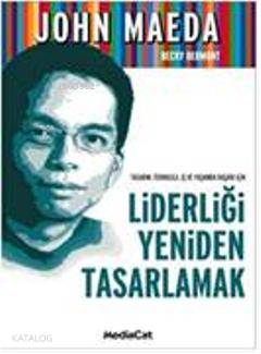 Liderliği Yeniden Tasarlamak - John Medea
