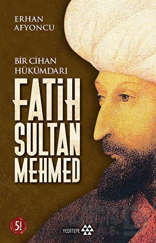 BİR CİHAN HÜKÜMDARI FATİH SULTAN MEHMED