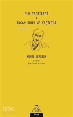 Ruh Teorileri - İnsan Ruhu ve Kişiliği - Henri Bergson