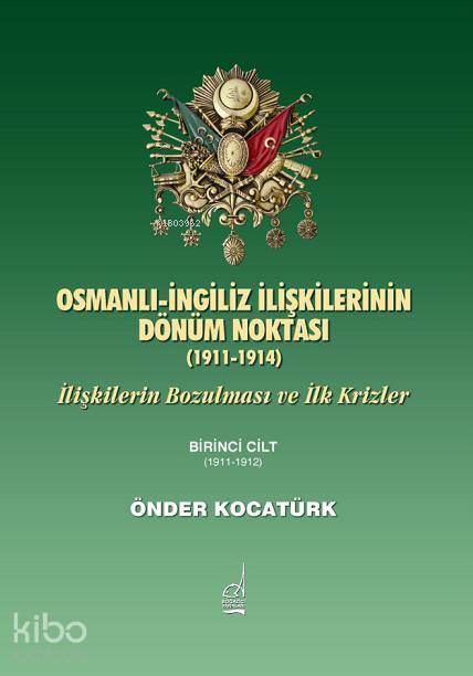 Osmanlı İngiliz İlişkilerinin Dönüm Noktası (1911-1914)