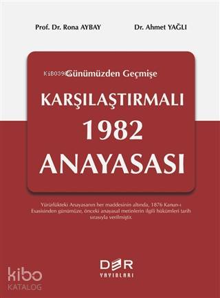 Geçmişten Günümüze Karşılaştırmalı 1982 Anayasası - Rona Aybay, Ahmet Yağlı