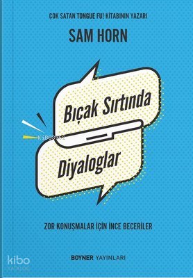 Bıçak Sırtında Diyaloglar - Zor Konuşmalar İçin İnce Beceriler
