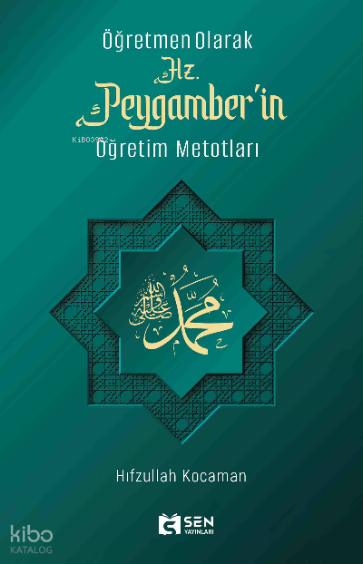 Öğretmen Olarak Hz. Peygamber’in Öğretim Metotları