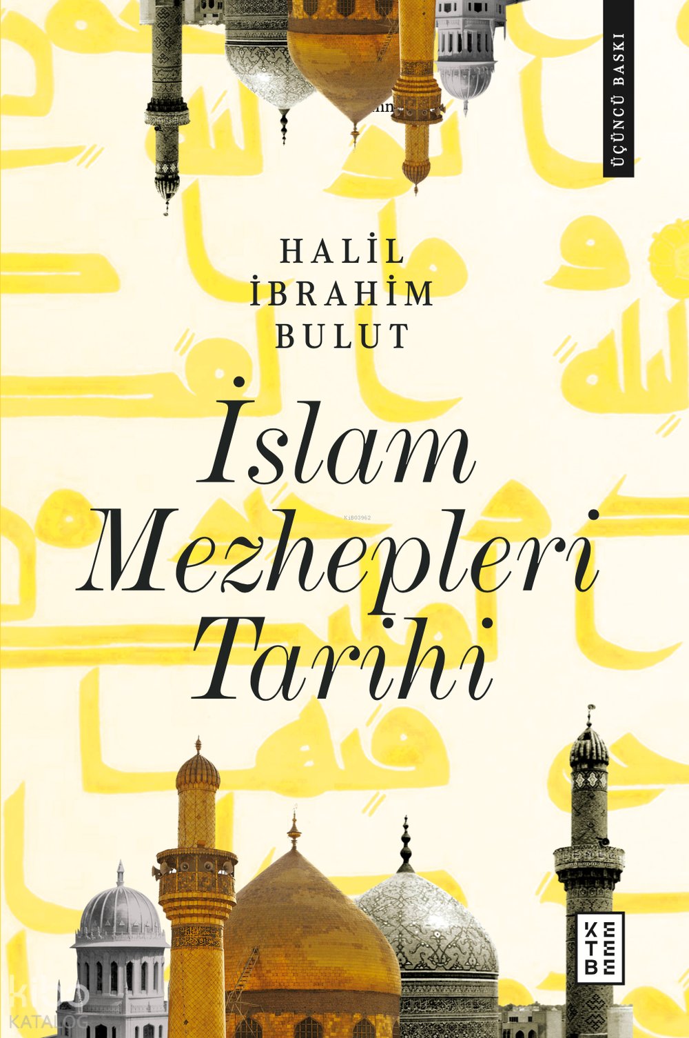 İslam Mezhepleri Tarihi - Halil İbrahim Bulut