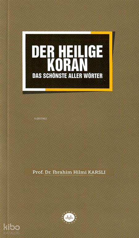 Der Heiliege Koran (Sözlerin En Güzeli Kuran) - İbrahim Hilmi Karslı