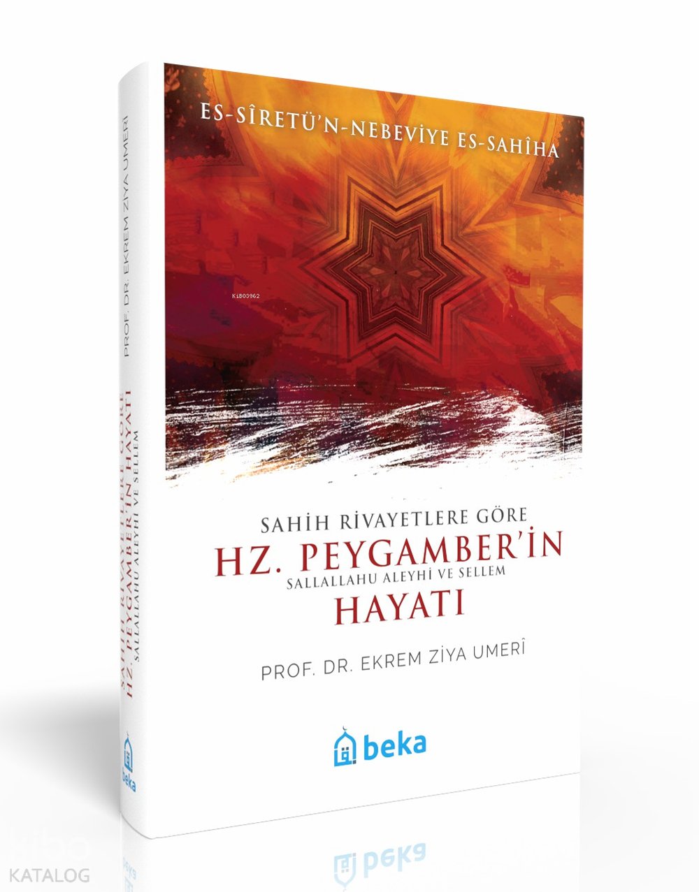 Sahih Rivayetlere Göre Hz. Peygamber'in Hayatı - es-Siretün Nebeviye es-Sahiha
