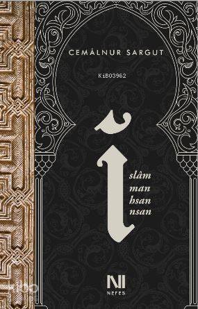 İslâm, Îman, İhsan, İnsan