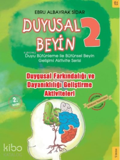 Duygusal Farkındalığı ve Dayanıklılığı Geliştirme Aktiviteleri - Duyusal Beyin 2 - Ebru Albayrak Sidar