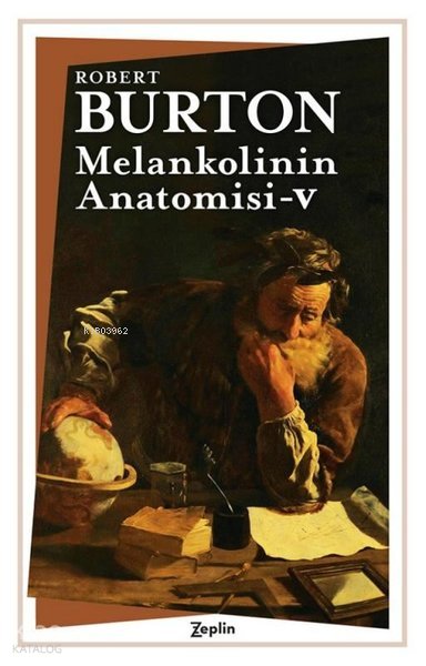 Melankolinin Anatomisi 5. Cilt - Robert Burton