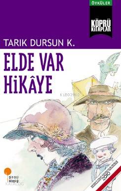 Elde Var Hikaye - Tarık Dursun Kakınç