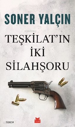 Teşkilat'ın İki Silahşoru - Soner Yalçın