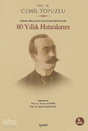 80 Yıllık Hatıralarım - Hüsrev Hatemi, Aykut Kazancıgil, Cemil Topuzlu