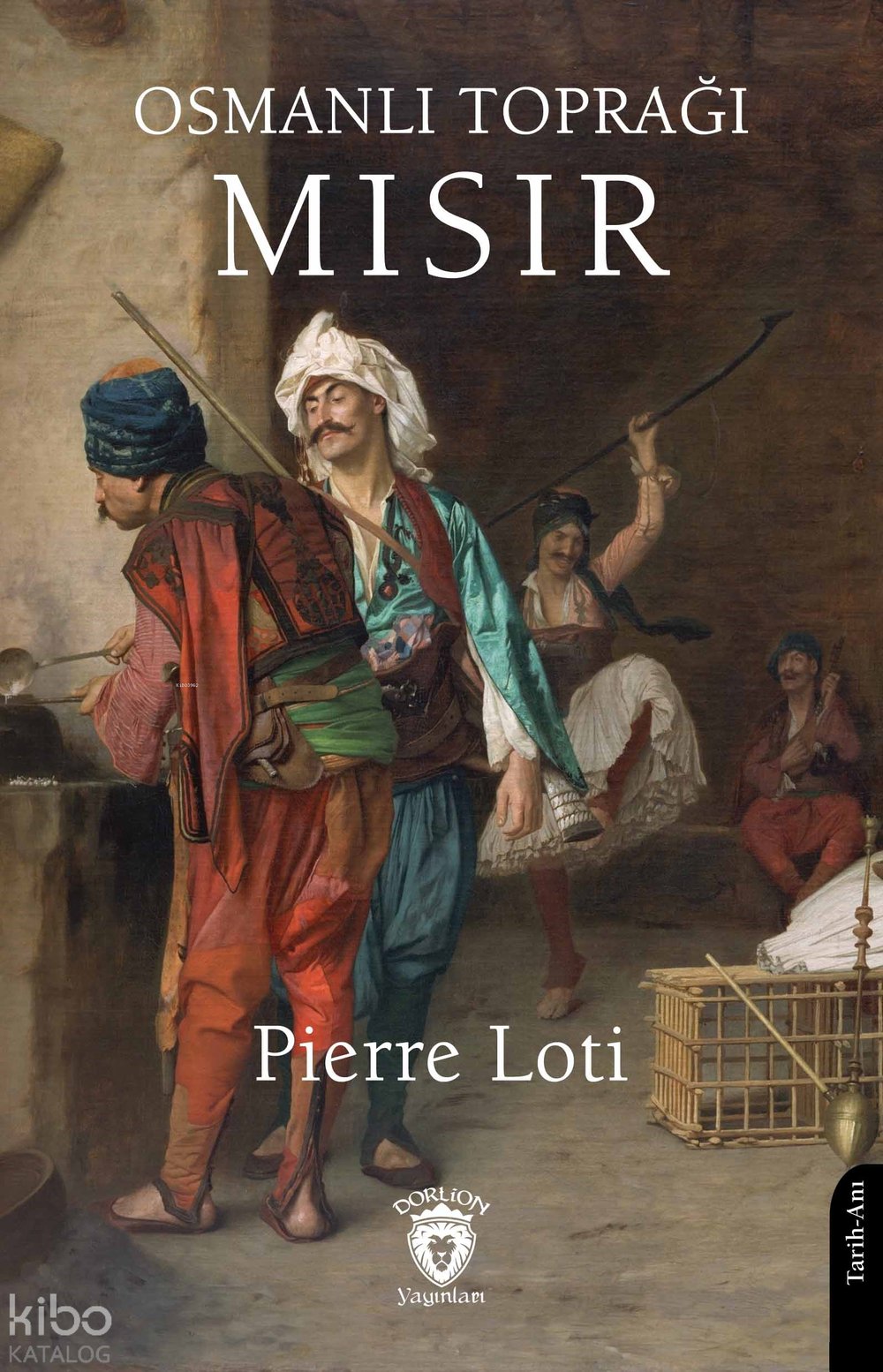 Osmanlı Toprağı Mısır - Pierre Loti