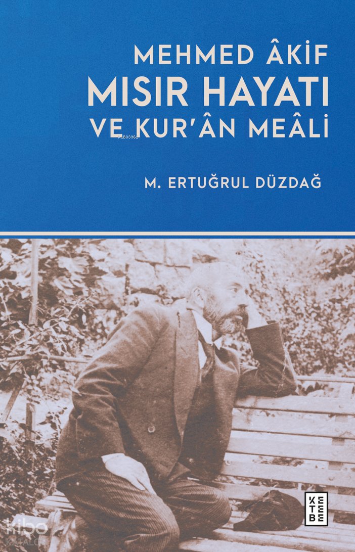 Mehmed Âkif - Mısır Hayatı ve Kur’ân Meâli