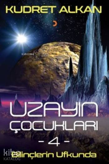 Uzayın Çocukları 4 - Kudret Alkan