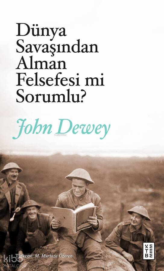 Dünya Savaşından Alman Felsefesi mi Sorumlu?