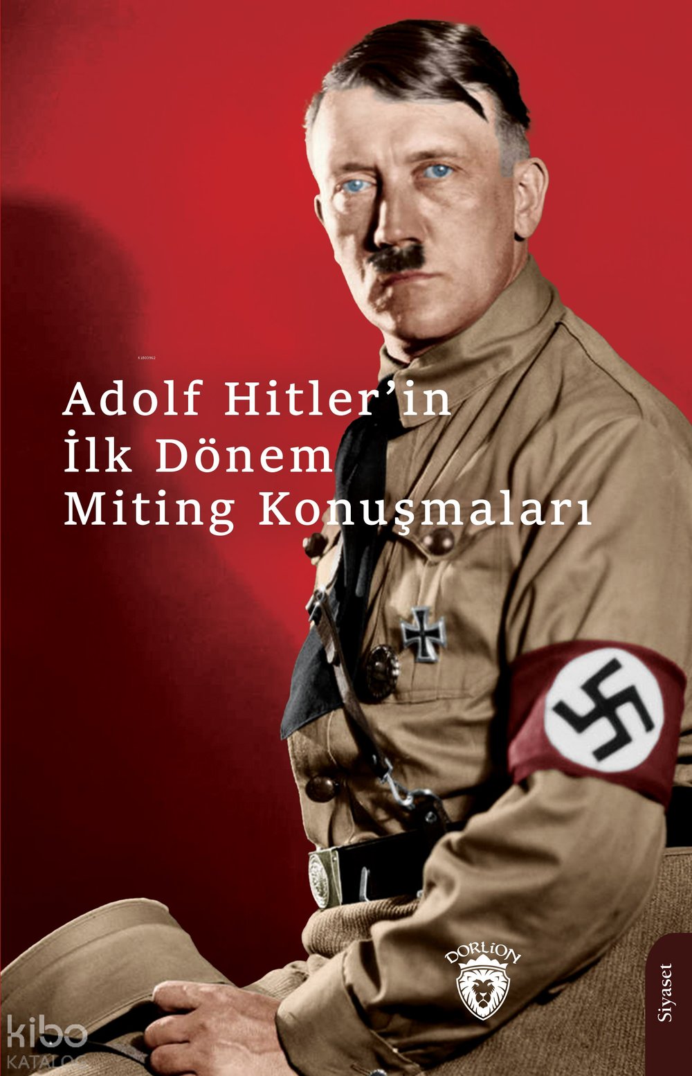 Hitlerin İlk Dönem Miting Konuşmaları - Adolf Hitler