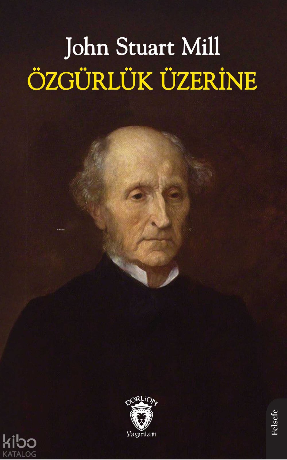 Özgürlük Üzerine - John Stuart Mill