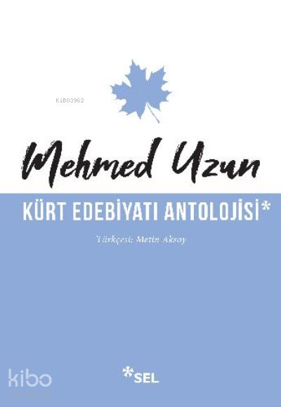 Kürt Edebiyatı Antolojisi - Mehmed Uzun