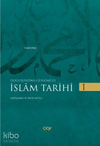 Doğuştan Günümüze - İslam Tarihi 2 Cilt - Muhammed Zahid Mutlu