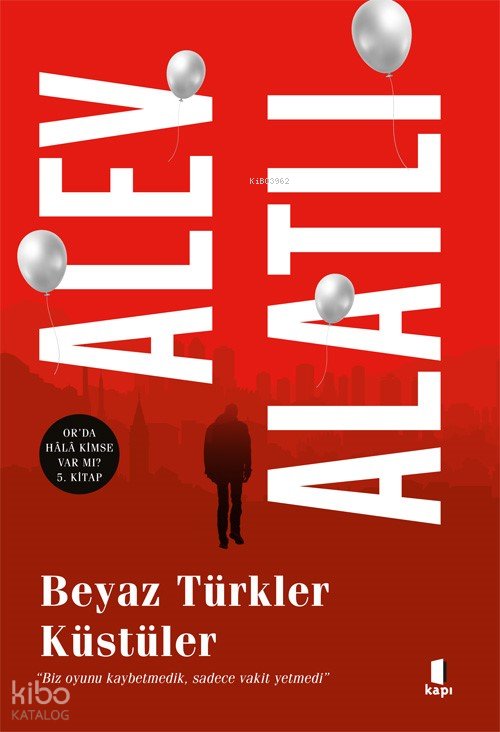 Beyaz Türkler Küstüler - Alev Alatlı