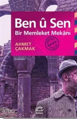 Ben u Sen Bir Memleket Mekanı - Ahmet Çakmak
