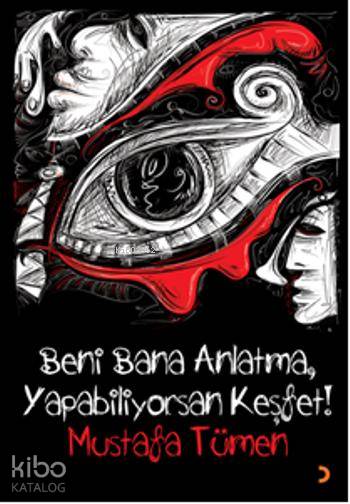 Beni Bana Anlatma, Yapabiliyorsan Keşfet!