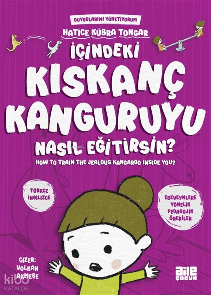 İÇİNDEKİ KISKANÇ KANGURUYU NASIL EĞİTİRSİN?